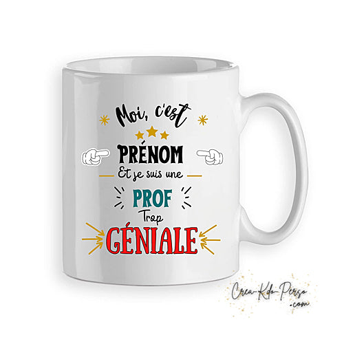Mug je suis Prof Professeur trop génial personnalisé