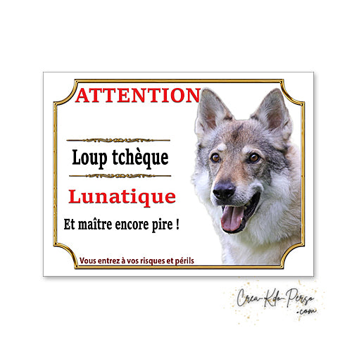 Plaque humour Attention au Chien Loup tchèque lunatique le maître est pire