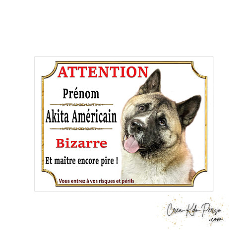plaque de portail Akita americain bizarre panneau attention au chien pancarte je monte la garde