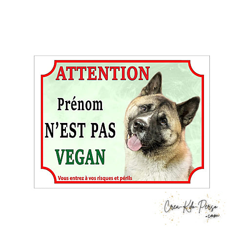 plaque de portail Akita americain vegan panneau attention au chien pancarte je monte la garde