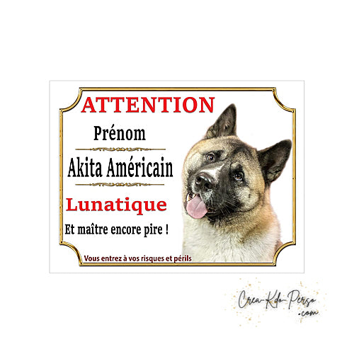 plaque de portail Akita americain lunatique panneau attention au chien pancarte je monte la garde
