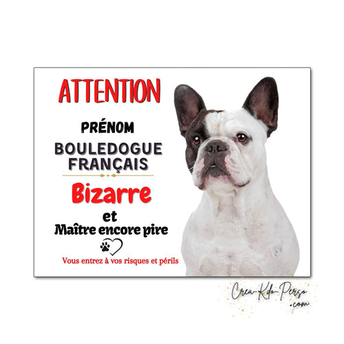 Plaque humour Attention au Chien Bouledogue Français Bizarre blanc noir