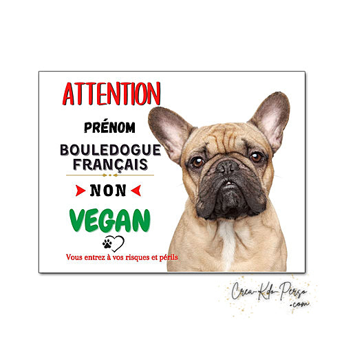 Plaque humour Attention Chien Bouledogue Français fauve je ne suis pas végan