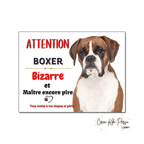Plaque humour Attention Chien Boxer bizarre et maitre encore pire (modèle marron et blanc)