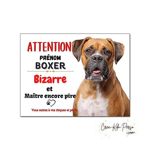 Plaque humour Attention Chien race Boxer bizarre et maitre encore pire