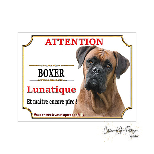 Plaque humour Attention Chien Boxer lunatique et maitre encore pire