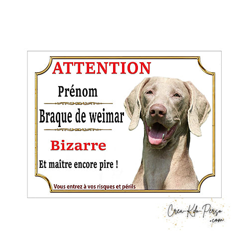 Plaque humour Attention au Chien Braque de Weimar Bizarre