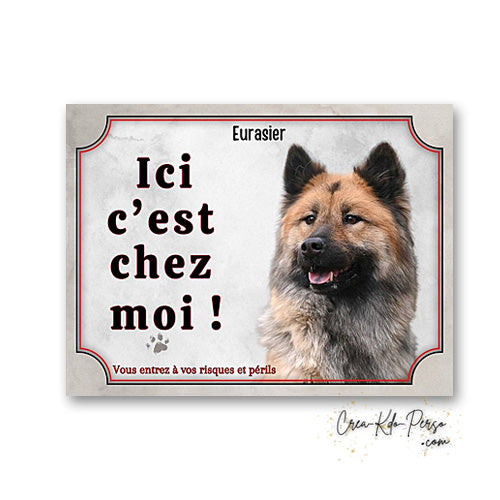 Plaque Eurasier je monte la garde panneau de portail Attention au chien