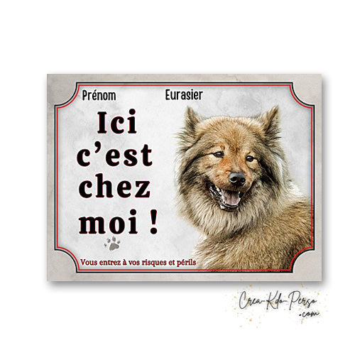 Plaque Eurasier je monte la garde panneau de portail Attention au chien