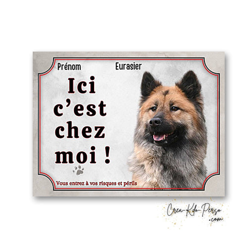 Plaque Eurasier je monte la garde panneau de portail Attention au chien