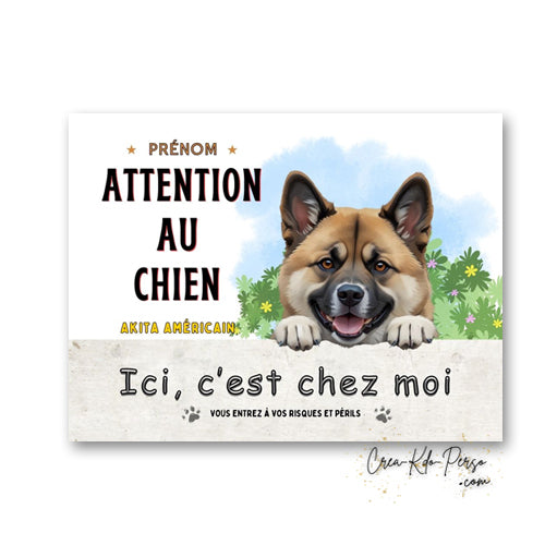plaque de portail Akita Américain ici c'est chez moi panneau pancarte je monte la garde