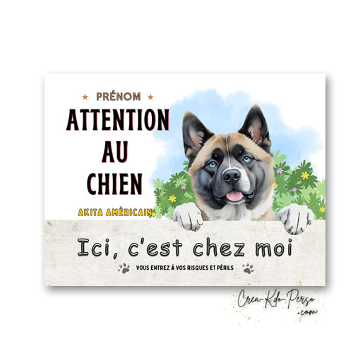 plaque de portail Akita Américain ici c'est chez moi panneau pancarte je monte la garde