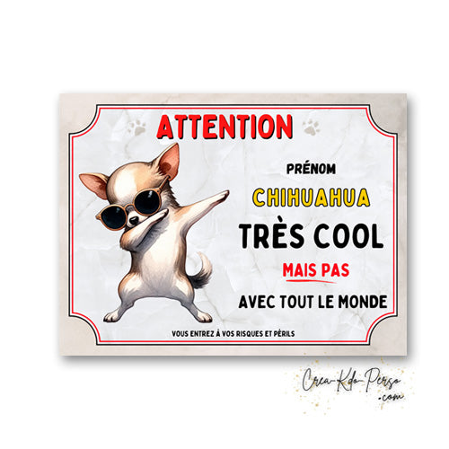 Plaque Chihuahua très cool mais pas avec tout le monde panneau humour Attention au Chien personnalisé