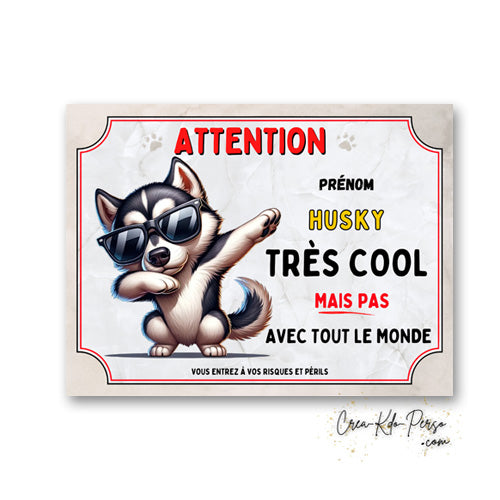 Plaque Husky très cool mais pas avec tout le monde panneau humour Attention au Chien