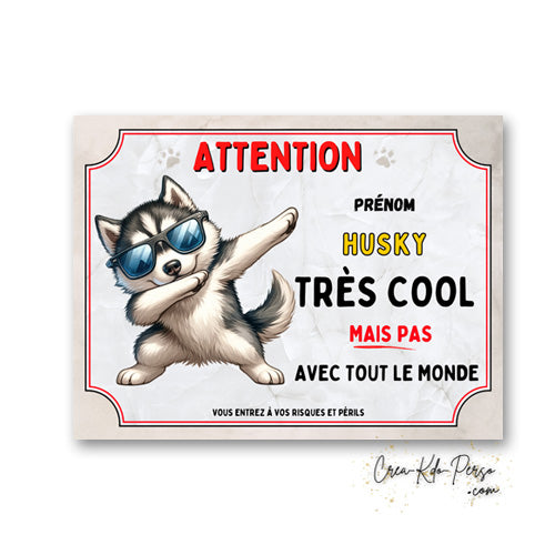 Plaque humour Husky très cool mais pas avec tout le monde panneau Attention au Chien