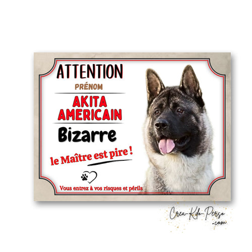 Plaque Akita Américain bizarre panneau humour je monte la garde