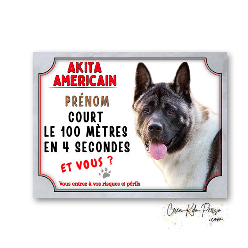 Plaque Attention au Chien Akita Américain cours le 100 mètres
