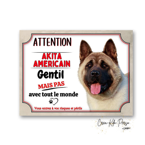 Plaque Attention au Chien Akita Américain gentil mais pas avec tout le monde