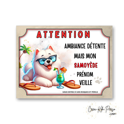plaque panneau humour attention chien samoyède veille ambiance detente