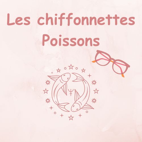 Chiffons lunettes horoscope Astrologie signe Poissons