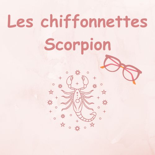 Chiffons lunettes horoscope Astrologie signe Scorpion