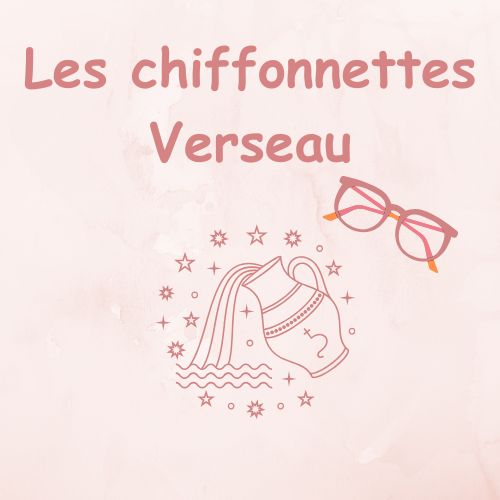Chiffons lunettes horoscope Astrologie signe Verseau