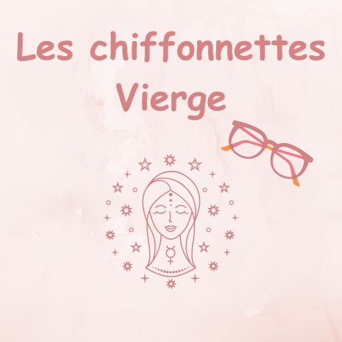 Chiffons lunettes horoscope Astrologie signe Vierge