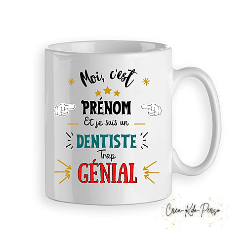 Mug je suis un Dentiste trop génial personnalisé (modèle1)