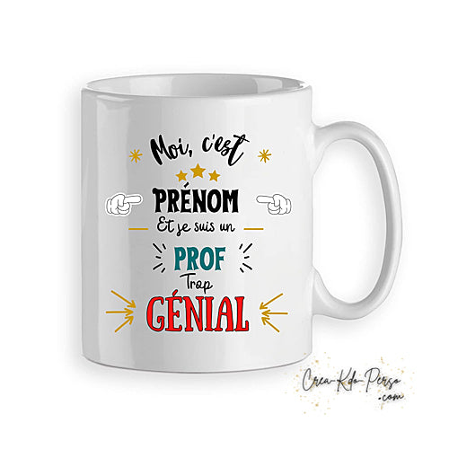 Mug je suis Prof Professeur trop génial personnalisé