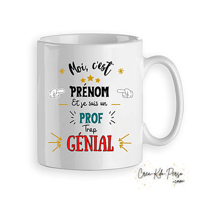 Mug je suis Prof Professeur trop génial personnalisé
