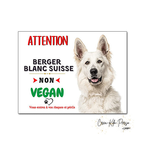 Plaque humour Attention Chien Berger Blanc Suisse je ne suis pas végan