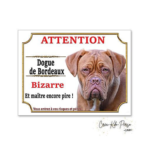 Plaque humour Attention au Chien Dogue de Bordeaux Bizarre