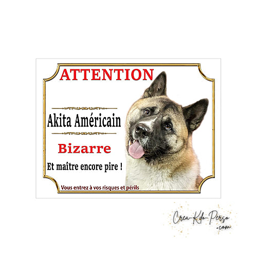 plaque de portail Akita americain bizarre panneau attention au chien pancarte je monte la garde