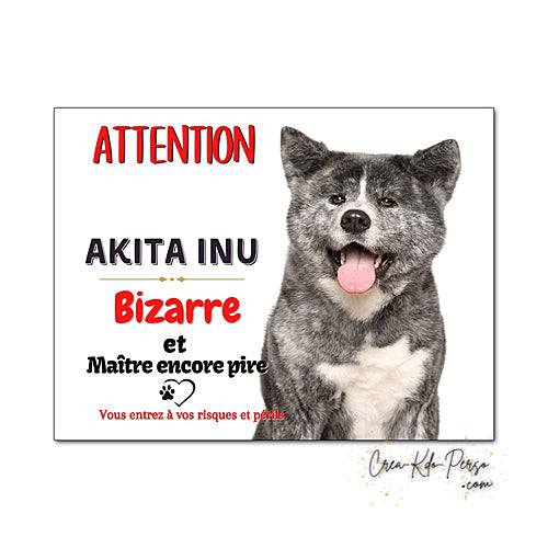 plaque de portail Akita inu bizarre 
panneau attention au chien pancarte je monte la garde
