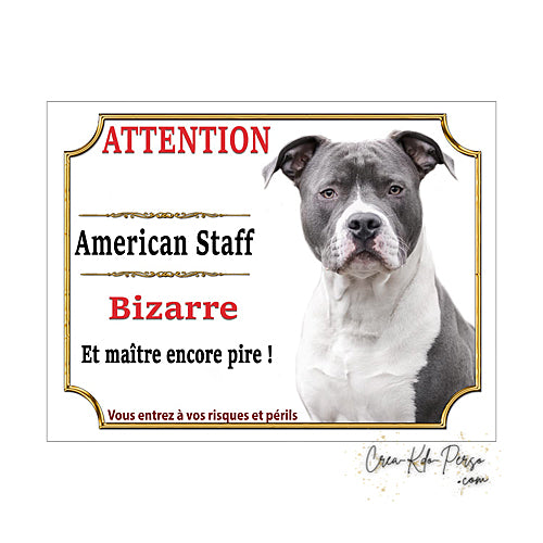 Plaque humour Attention Chien American Staff bizarre le maitre est pire modèle bleu blanc
