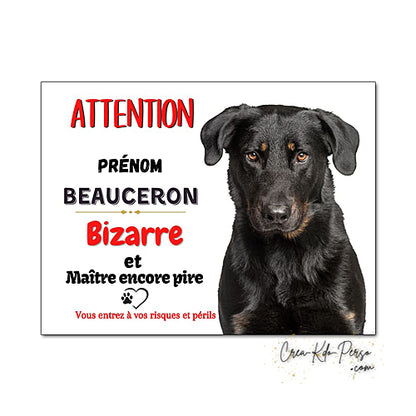 Plaque humour Attention au Chien bizarre et maitre encore pire race Beauceron