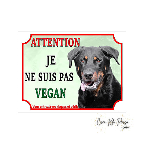 Plaque humour Attention Chien Beauceron je ne suis pas vegan