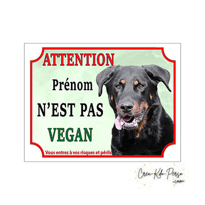 Plaque humour Attention Chien Beauceron je ne suis pas vegan