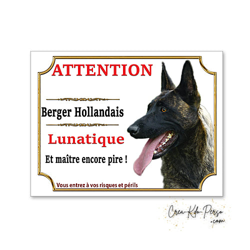 Plaque humour Attention Chien race Berger Hollandais lunatique et maitre encore pire