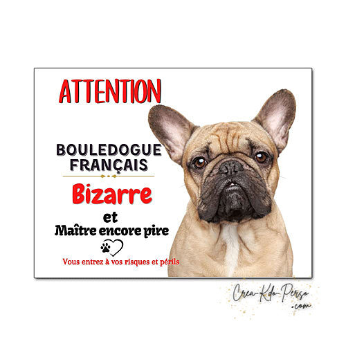 Plaque humour Attention au Chien Bouledogue Français fauve Bizarre