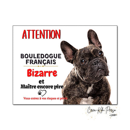 Plaque humour Attention au Chien race Bouledogue Français Bizarre