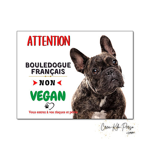 Plaque humour Attention Chien Bouledogue Français je ne suis pas végan