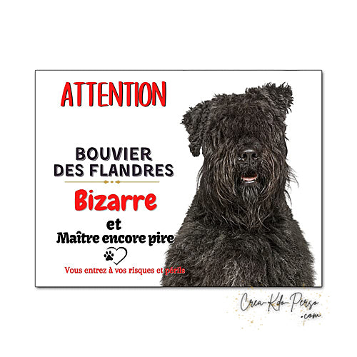 Plaque humour Attention au Chien Bouvier des Flandres Bizarre