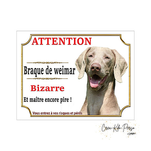 Plaque humour Attention au Chien Braque de Weimar Bizarre