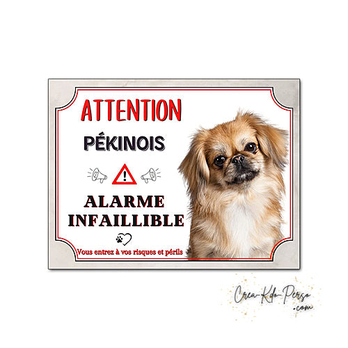 Plaque humour Attention Chien Pékinois alarme infaillible panneau humoristique