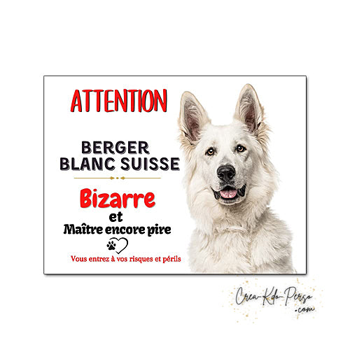 Plaque humour Attention au Chien Berger Blanc Suisse Bizarre
