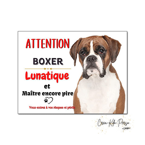 Plaque humour Attention Chien Boxer lunatique et maitre encore pire (modèle marron et blanc)