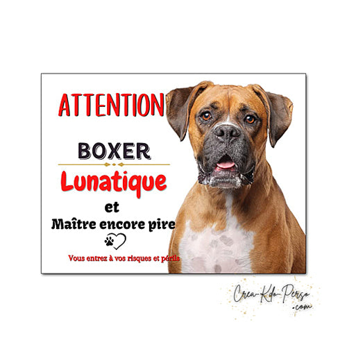 Plaque humour Attention Chien race Boxer lunatique et maitre encore pire