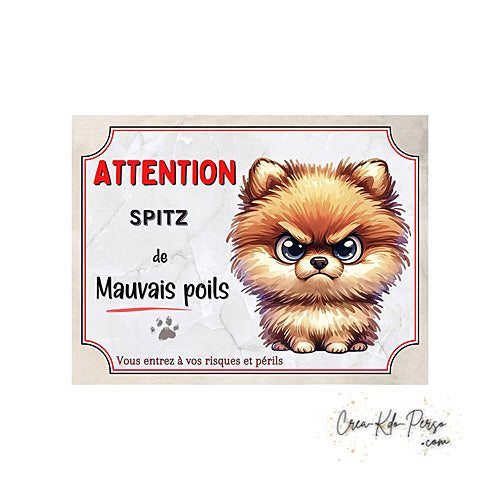Plaque humour Attention Spitz de mauvais poils (Modèle1)