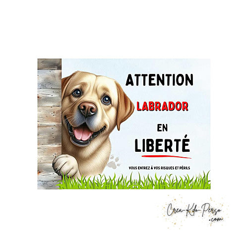 Plaque Attention au Chien Labrador en liberté (Modèle1)